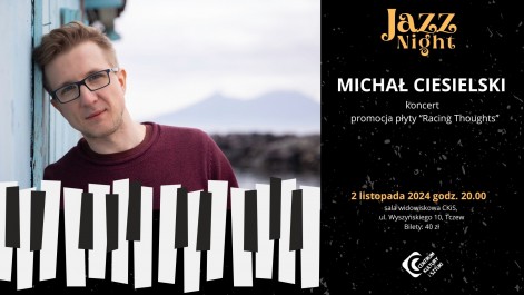 Tczew - Michał Ciesielski - koncert kompozytora, aranżera i pianisty jazzowego