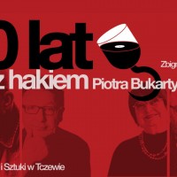 Tczew - 40 lat z hakiem Piotra Bukartyka - koncert /Goście: Krystyna Tkacz, Zbigniew Zamachowski, Artur Barciś