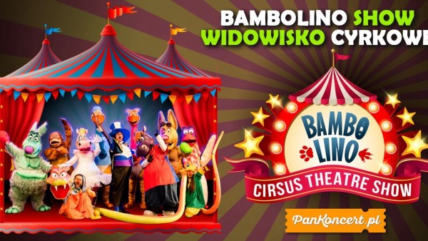 Tczew - Bambolino, czyli teatralne widowisko cyrkowe
