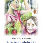 Tczew - "Lukrecja, Malwina i tajemnica magicznych poziomek" - spotkanie z Aleksandrą Brzozowską