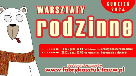 Tczew - Warsztaty rodzinne w Fabryce Sztuk