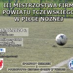 Tczew - III Mistrzostwa Firm Powiatu Tczewskiego w Piłce Nożnej!