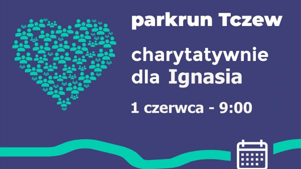 Tczew - Parkrun charytatywnie i na Dzień Dziecka!