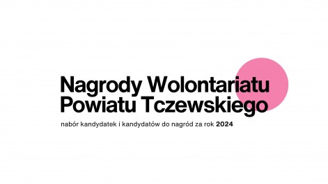 Tczew - Nabór kandydatek i kandydatów do nagród wolontariatu Powiatu Tczewskiego