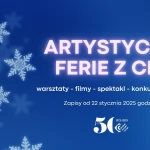 Tczew - Ruszają zapisy na artystyczne ferie w CKiS